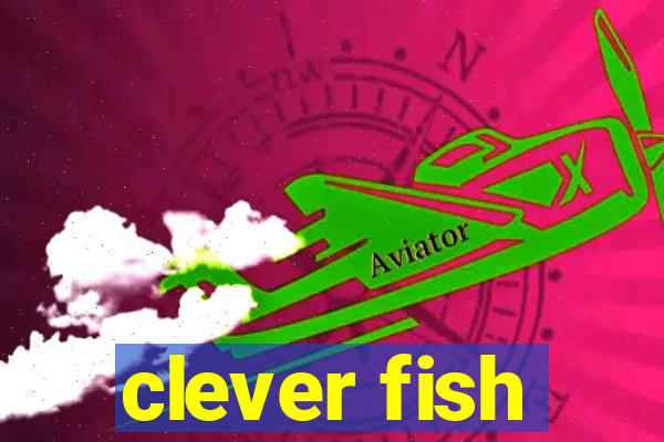 clever fish